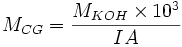  M_{CG}= \frac {M_{KOH} \times 10ˆ3}{IA}\,